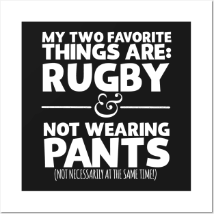 My Two Favorite Things Are Rugby And Not Wearing Any Pants Posters and Art